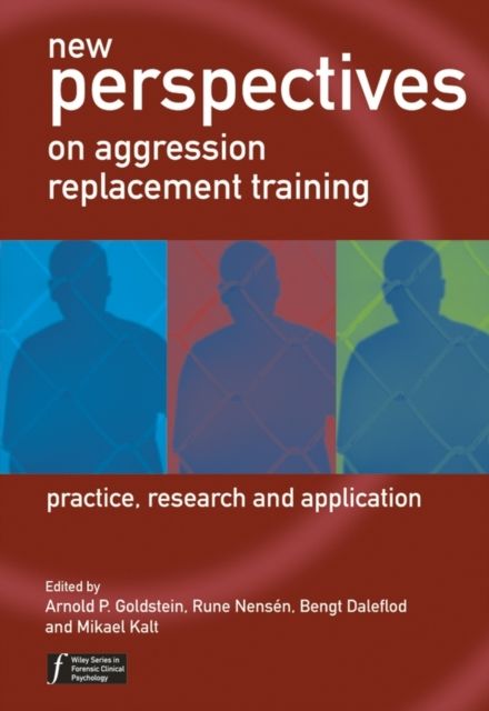 New Perspectives on Aggression Replacement Training : Practice, Research and Application