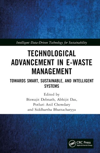 Technological Advancement in E-waste Management : Towards Smart, Sustainable, and Intelligent Systems