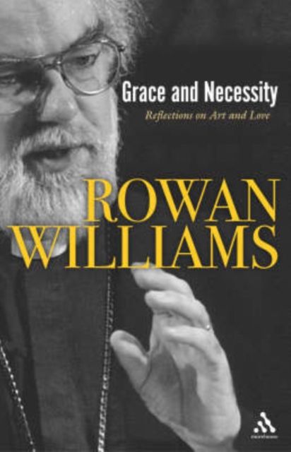 Grace and Necessity : Reflections on Art and Love