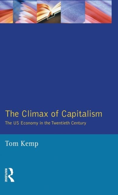 The Climax of Capitalism : The U.S. Economy in the Twentieth Century