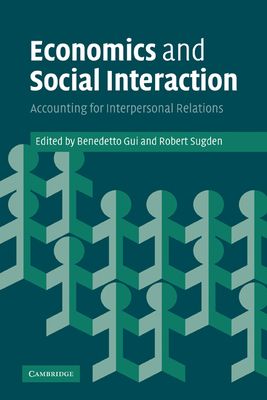 Economics and Social Interaction : Accounting for Interpersonal Relations