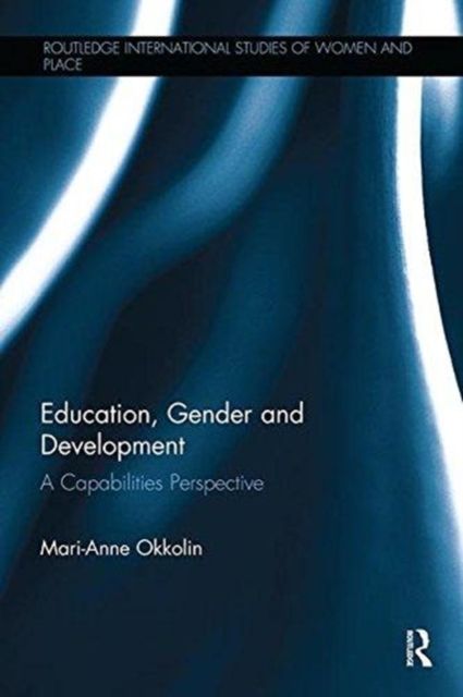 Education, Gender and Development : A Capabilities Perspective