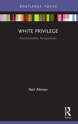 Forsidebilde av White Privilege : Psychoanalytic Perspectives