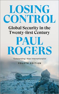 Losing Control : Global Security in the Twenty-first Century