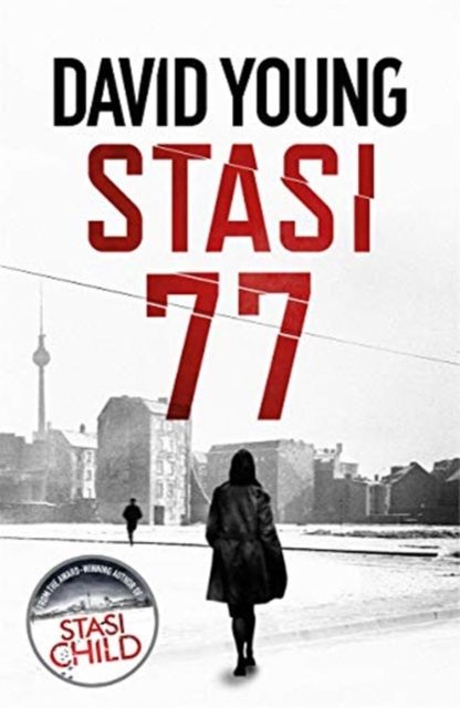 Stasi 77 : The breathless Cold War thriller by the author of Stasi Child