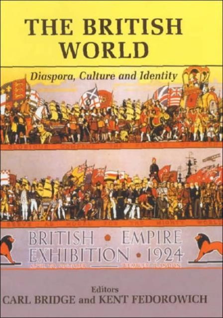 The British World : Diaspora, Culture and Identity