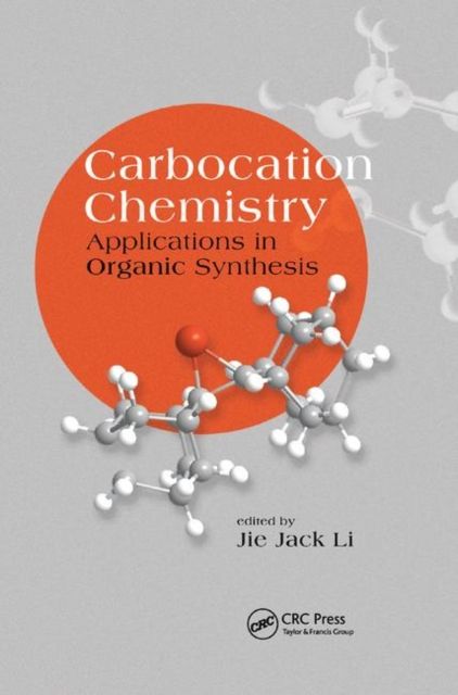 Carbocation Chemistry : Applications in Organic Synthesis