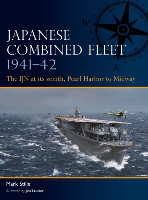 Japanese Combined Fleet 1941–42 : The IJN at its zenith, Pearl Harbor to Midway
