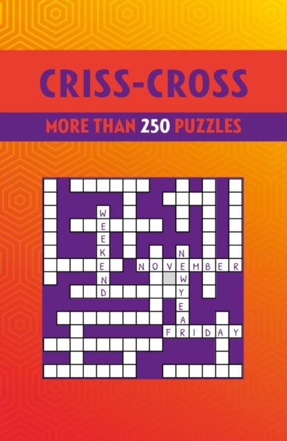 Criss-Cross : More than 250 Puzzles