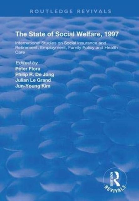 The State and Social Welfare, 1997 : International Studies on Social Insurance and Retirement, Employment, Family Policy and Health Care