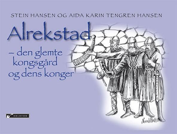 Forsidebilde av Alrekstad : den glemte kongsgård og dens konger