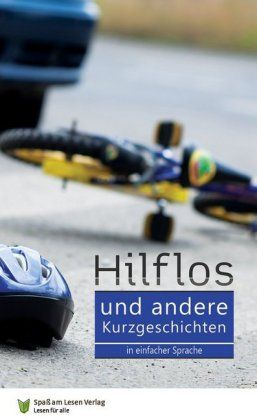 Hilflos und andere Kurzgeschichten : in einfacher Sprache