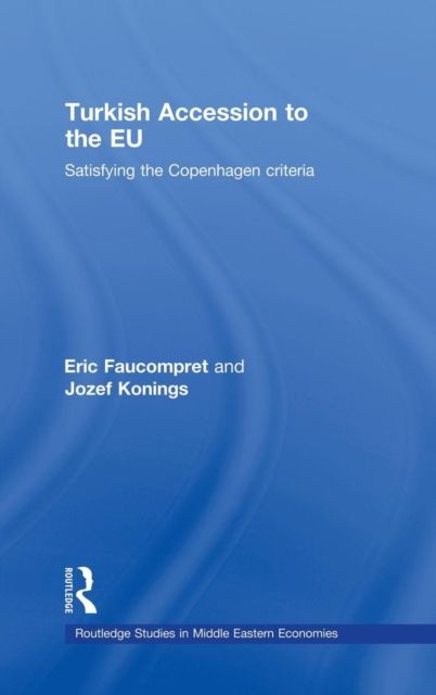 Turkish Accession to the EU : Satisfying the Copenhagen Criteria