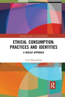 Ethical Consumption: Practices and Identities : A Realist Approach