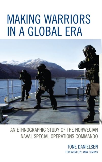 Forsidebilde av Making Warriors in a Global Era : An Ethnographic Study of the Norwegian Naval Special Operations Commando