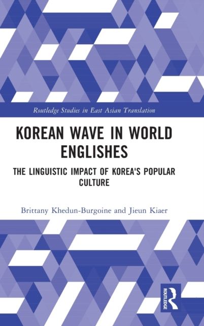 Korean Wave in World Englishes : The Linguistic Impact of Korea's Popular Culture