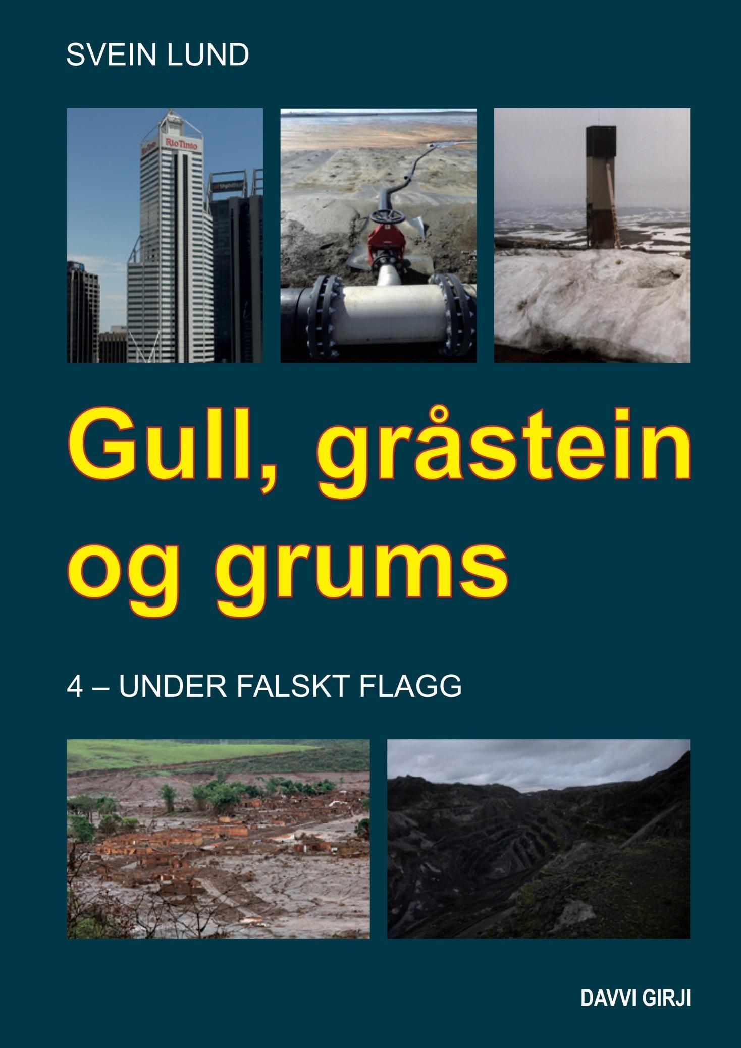 Gull, gråstein og grums : eit kritisk blikk på mineralnæringa i fortid, notid og framtid. 4. Under falskt flagg