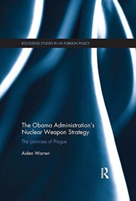 The Obama Administration’s Nuclear Weapon Strategy : The Promises of Prague