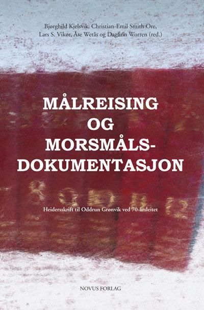 Målreising og morsmålsdokumentasjon : heidersskrift til Oddrun Grønvik ved 70-årsleitet
