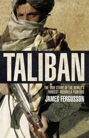 Taliban : the history of the world’s most feared fighting force