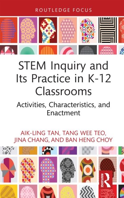 STEM Inquiry and Its Practice in K-12 Classrooms : Activities, Characteristics, and Enactment