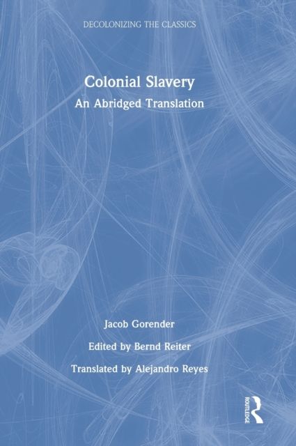 Colonial Slavery : An Abridged Translation