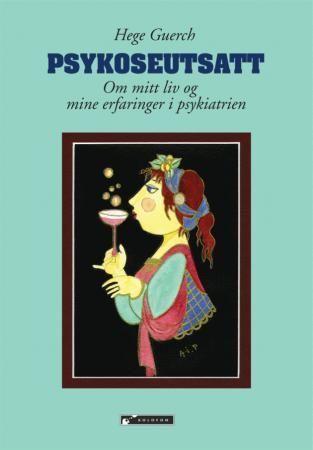 Psykoseutsatt : om mitt liv og min erfaring i psykiatrien