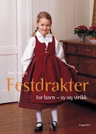 Festdrakter for barn : sy og strikk