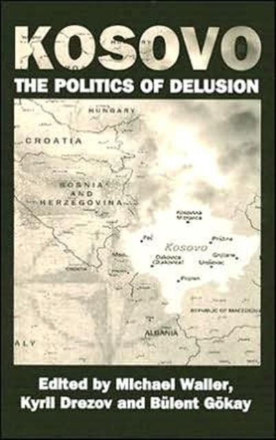 Kosovo: the Politics of Delusion