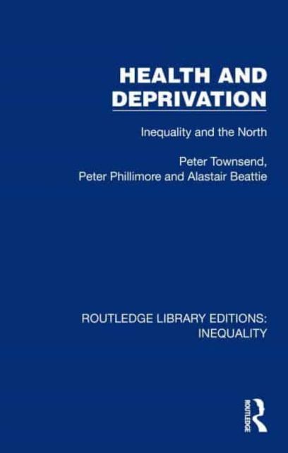 Health and Deprivation : Inequality and the North