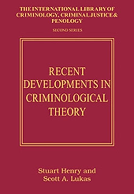 Recent Developments in Criminological Theory : Toward Disciplinary Diversity and Theoretical Integration