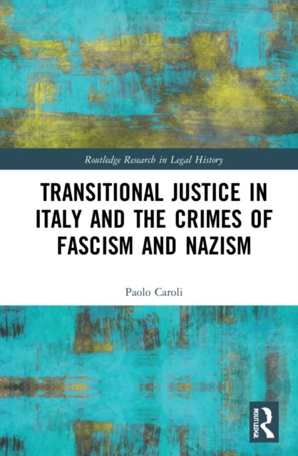 Transitional Justice in Italy and the Crimes of Fascism and Nazism