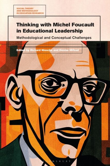 Forsidebilde av Thinking with Michel Foucault in Educational Leadership : Methodological and Conceptual Challenges
