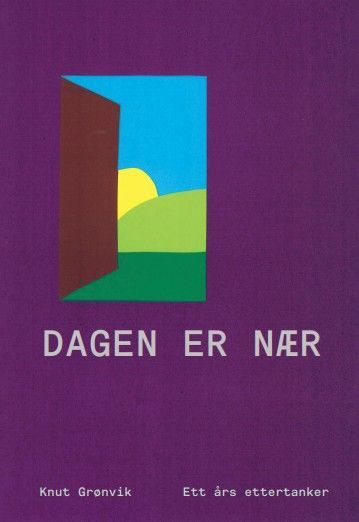 Dagen er nær : ett års ettertanker