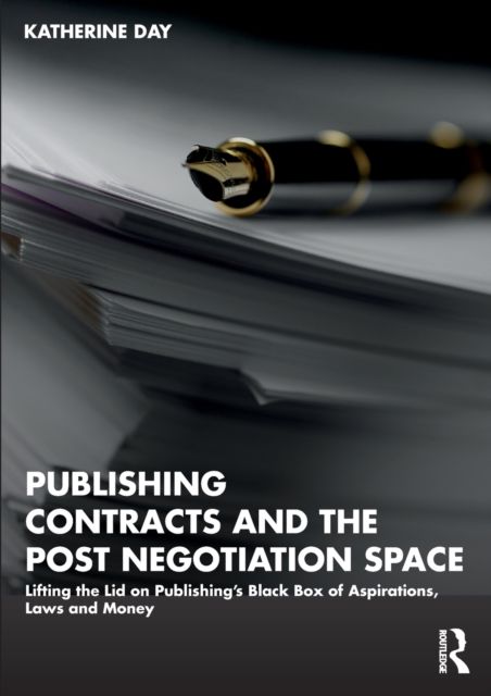 Forsidebilde av Publishing Contracts and the Post Negotiation Space : Lifting the Lid on Publishing’s Black Box of Aspirations, Laws and Money