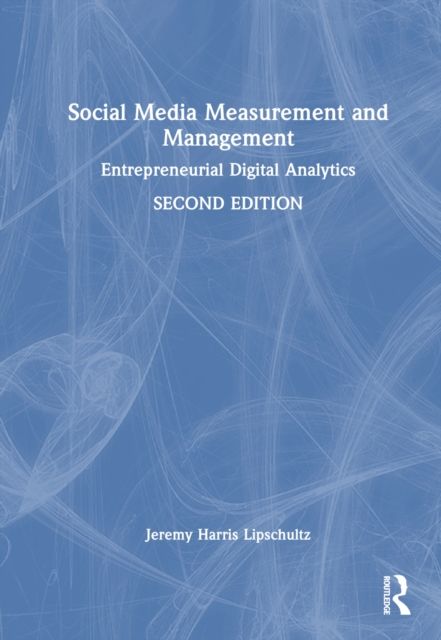 Social Media Measurement and Management : Entrepreneurial Digital Analytics