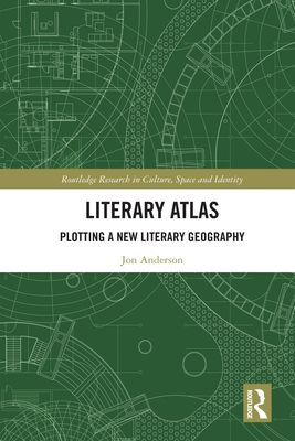 Literary Atlas : Plotting a New Literary Geography