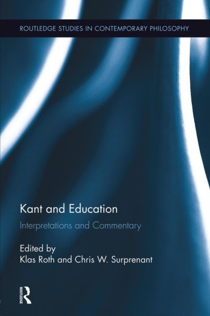 Kant and Education : Interpretations and Commentary