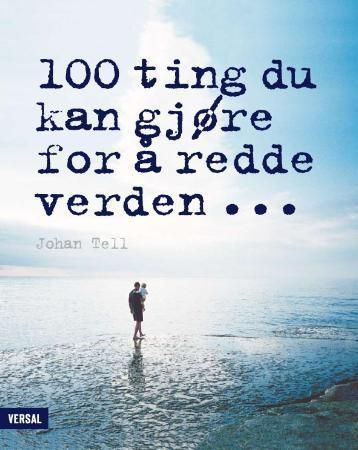100 ting du kan gjøre for å redde verden-