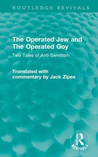 The Operated Jew and The Operated Goy : Two Tales of Anti-Semitism