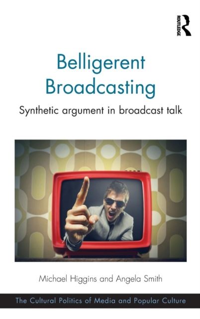 Belligerent Broadcasting : Synthetic argument in broadcast talk