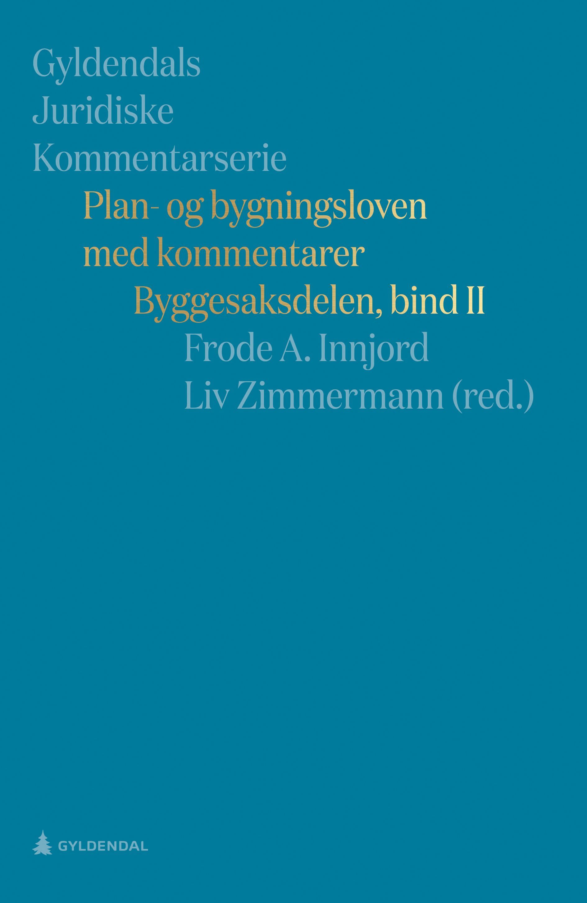 Plan- og bygningsloven med kommentarer. Bind II. Byggesaksdelen
