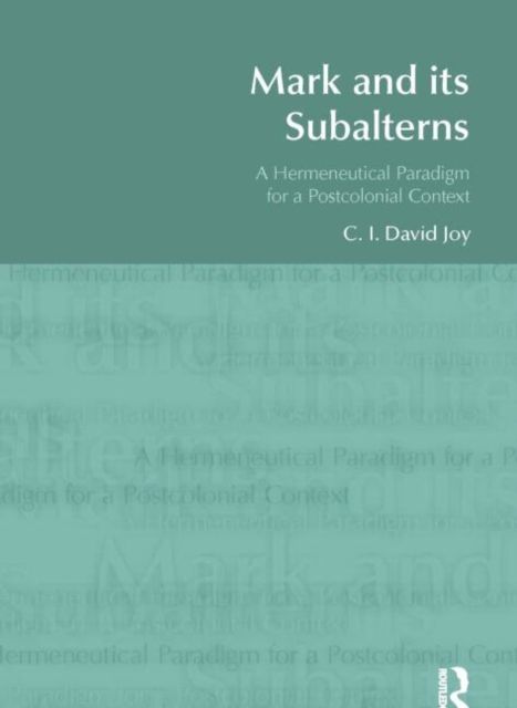 Mark and its Subalterns : A Hermeneutical Paradigm for a Postcolonial Context