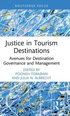 Justice in Tourism Destinations : Avenues for Destination Governance and Management