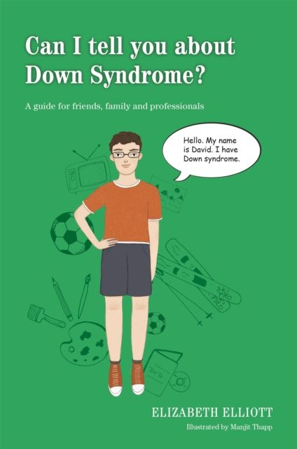 Can I tell you about Down Syndrome? : A guide for friends, family and professionals