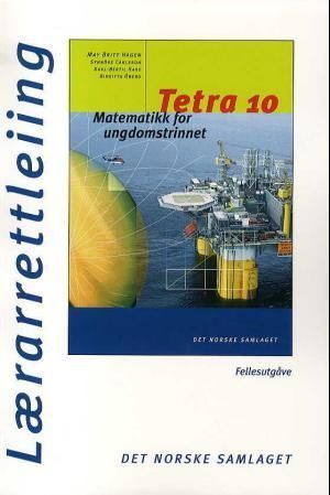Tetra 10 : matematikk for ungdomstrinnet : lærarrettleiing : fellesutgåve