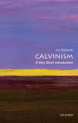 Calvinism : A Very Short Introduction