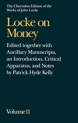 John Locke: Locke on Money : Volume II