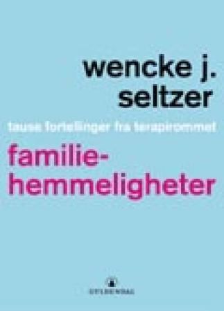 Familiehemmeligheter : tause fortellinger fra terapirommet