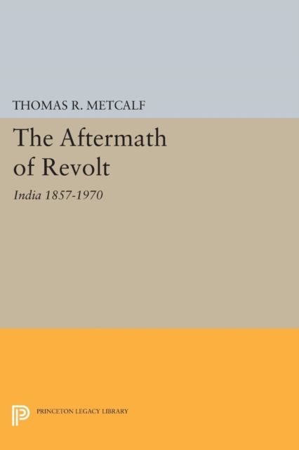 The Aftermath of Revolt : India 1857-1970